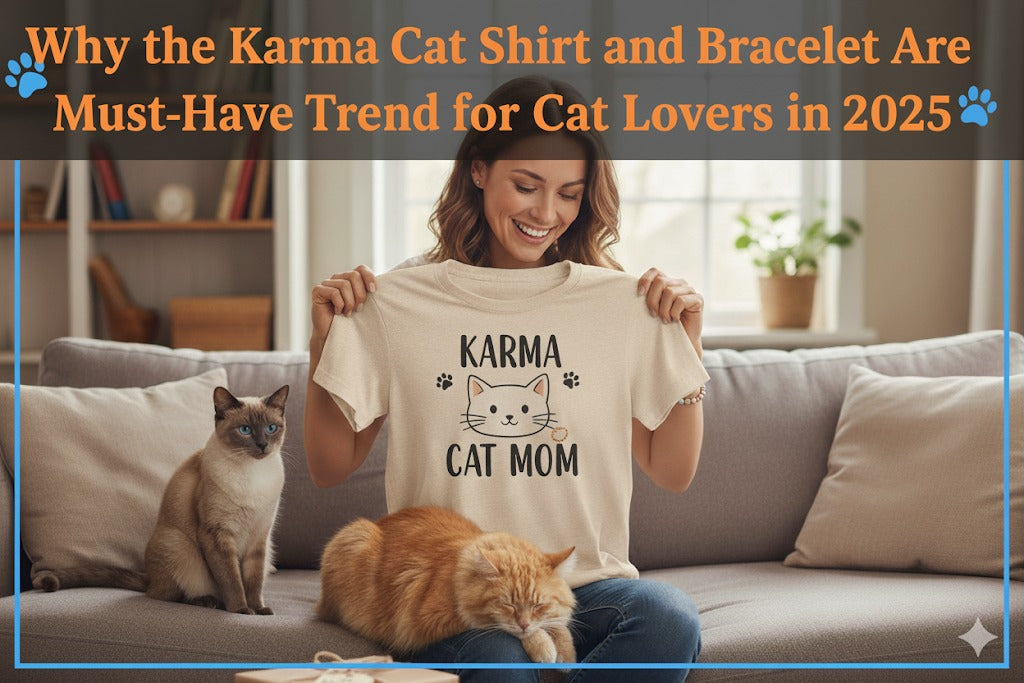 Why the Karma Cat Shirt and Bracelet Are the Must-Have Trend for Cat Lovers in 2025